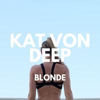 Kat Von Deep - Blonde