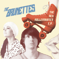 The Brunettes - The Red Rollerskates EP