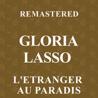 Gloria Lasso - L'etranger au paradis (Remastered)