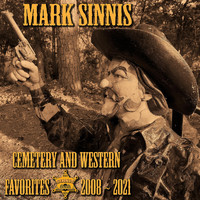 Mark Sinnis - Cemetery and Western Favorites 2008~2021