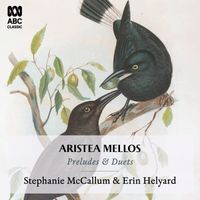 Stephanie McCallum - Aristea Mellos: Preludes and Duets