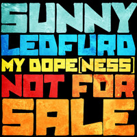 Sunny Ledfurd - My Dope(Ness) Not for Sale (Explicit)