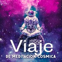Técnicas de Meditación Academia - Viaje de Meditación Cósmica: Sesión de Sanación para Cuerpo y Mente, Energía Astral, Trance Profundo