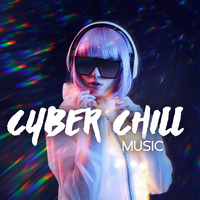 Future Sound Of Ibiza - Cyber Chill Music