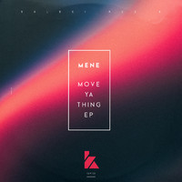 Mene - Move Ya Thing EP