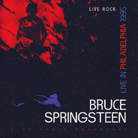 Bruce Springsteen - Bruce Springsteen: Live in Philadelphia, 1995 (Live)