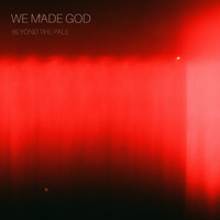 We Made God - Beyond the Pale