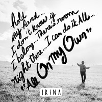 Irina - All on My Own