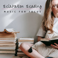 Relaxation Reading Music - Relaxation Reading Music for Focus