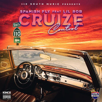Spanish Fly - Cruize Control (feat. Lil Rob, Ese Daz, Johnny D & Mocs) (Explicit)