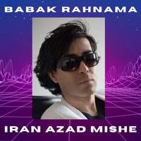 Babak Rahnama - Iran Azad Mishe