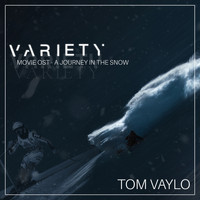 Tom Vaylo - Variety - A Journey In The Snow (Original Score)