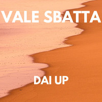 Vale Sbatta - DAI UP