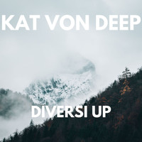 Kat Von Deep - DIVERSI UP