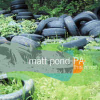 Matt Pond PA - This Is Not The Green Fury