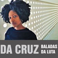 Da Cruz - Baladas da Luta