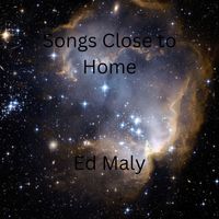 Ed Maly - Songs Close to Home