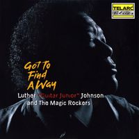Luther "Guitar Junior" Johnson - Got To Find A Way