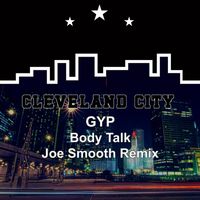 Gyp - Body Talk (Joe Smooth Remix)