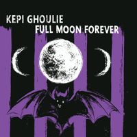 Kepi Ghoulie - Full Moon Forever