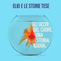 Elio e le Storie Tese - Gli occhi del cuore, una storia nuova