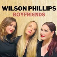 Wilson Phillips - Boyfriends