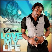 T'nez - Love My Life - Single