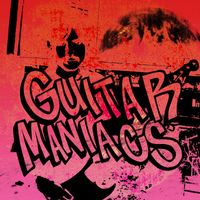 Eliot Lipp - Guitar Maniacs