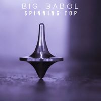 Big Babol - Spinning Top
