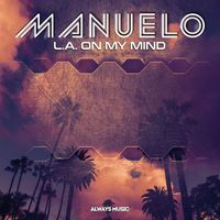 Manuelo - L. A. on My Mind