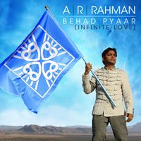 A. R. Rahman - Behad Pyaar (Infinite Love)