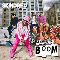 Skindred - Gimme That Boom