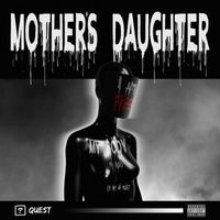 Quest - Mother's Daughter (Explicit)