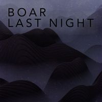 Boar - Last Night