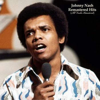Johnny Nash - Remastered Hits (All Tracks Remastered)