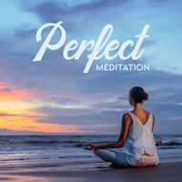 Meditation Music Masters - Perfect Meditation - Music To Support Concentration, Mindfulness, Focus During Meditation, Relaxing The Mind
