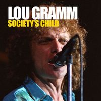 Lou Gramm - Society's Child