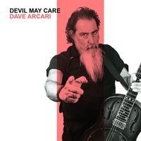 Dave Arcari - Devil May Care