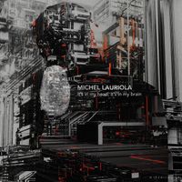 Michel Lauriola - It’s In My Head, It’s In My Brain