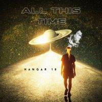 Hangar 18 - All This Time