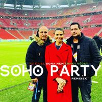 Soho Party - Az Éjjel Soha Nem Érhet Véget