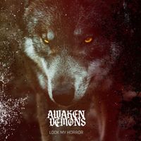 Awaken Demons - Look My Horror (Explicit)