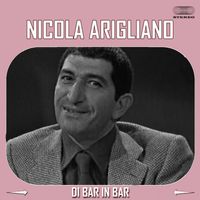 Nicola Arigliano - Di Bar In Bar