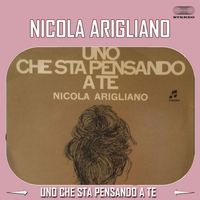 Nicola Arigliano - Uno che sta pensando a te