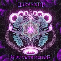 Terrafractyl - Square within Squares (Explicit)