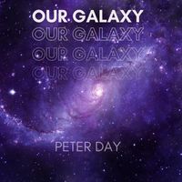 Peter Day - Our Galaxy