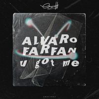 Alvaro Farfan - U Got Me