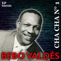 Bebo Valdés - Cha Cha Nº 1 (Remastered)