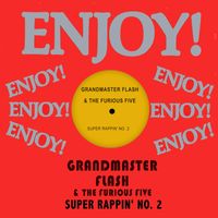 Grandmaster Flash & The Furious Five - Super Rappin' No. 2