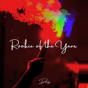 Danny - Rookie of the Year (Explicit)
